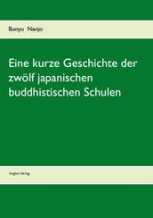 Eine kurze Geschichte der zwölf japanischen buddhistischen Schulen