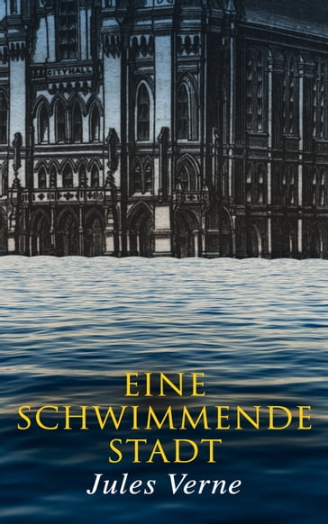 Eine schwimmende Stadt - Verne Jules