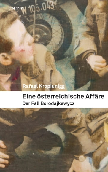 Eine österreichische Affäre - Rafael Kropiunigg