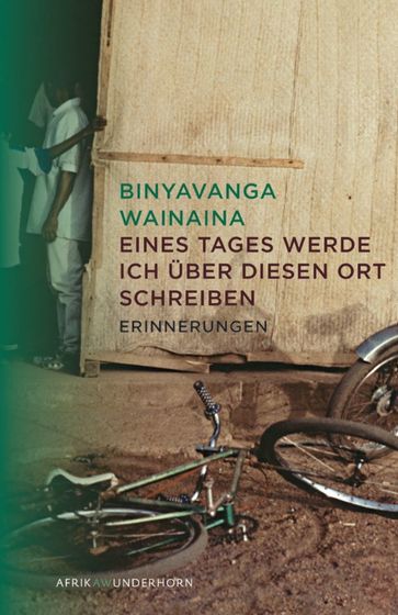 Eines Tages werde ich uber diesen Ort schreiben - Wainaina Binyavanga