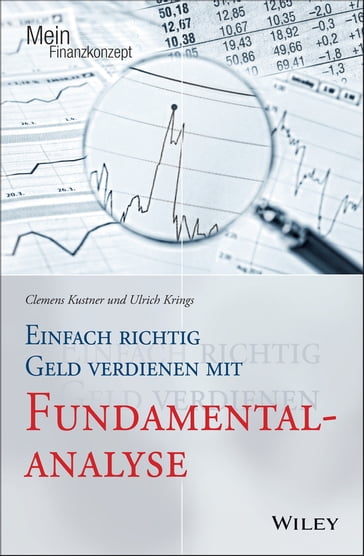 Einfach richtig Geld verdienen mit Fundamentalanalyse - Clemens Kustner - Ulrich Krings
