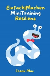 Einfach Machen Mini-Training Resilienz