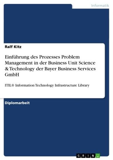 Einführung des Prozesses Problem Management in der Business Unit Science & Technology der Bayer Business Services GmbH - Ralf Kitz