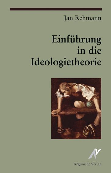 Einführung in die Ideologietheorie - Jan Rehmann