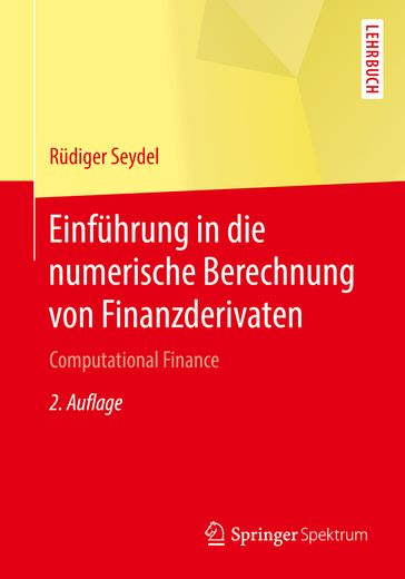 Einführung in die numerische Berechnung von Finanzderivaten - Rudiger Seydel