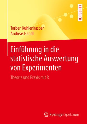 Einführung in die statistische Auswertung von Experimenten - Andreas Handl - Torben Kuhlenkasper