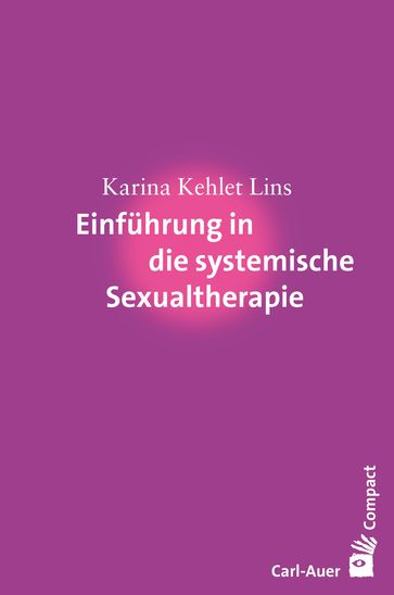 Einführung in die systemische Sexualtherapie - Karina Kehlet Lins