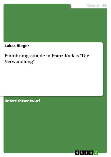 Einführungsstunde in Franz Kafkas 'Die Verwandlung' - Lukas Rieger