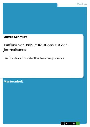 Einfluss von Public Relations auf den Journalismus - Oliver Schmidt