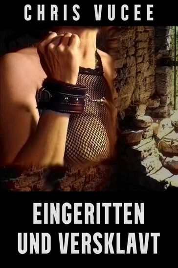 Eingeritten und versklavt - Chris Vucee