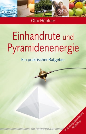 Einhandrute und Pyramidenenergie - Otto Hopfner