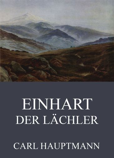 Einhart der Lächler - Carl Hauptmann