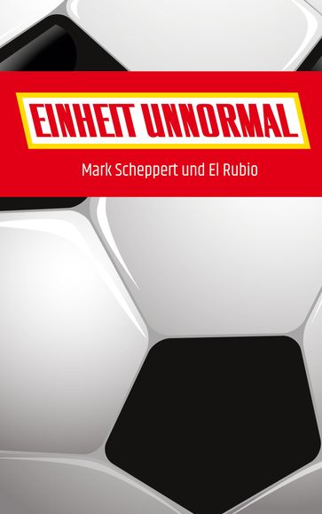 Einheit Unnormal - El Rubio - Mark Scheppert