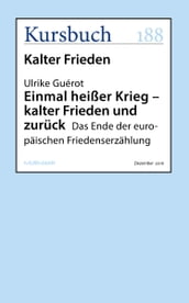 Einmal heißer Krieg kalter Frieden und zurück