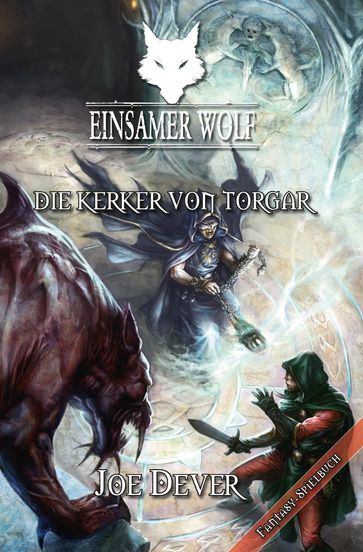 Einsamer Wolf 10 - Die Kerker von Torgar - Joe Dever