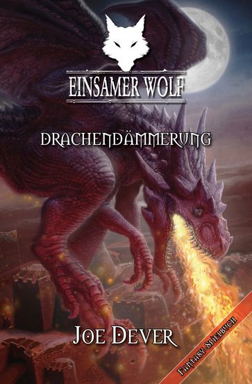 Einsamer Wolf 18 - Drachendämmerung - Joe Dever