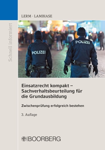 Einsatzrecht kompakt - Sachverhaltsbeurteilung fur die Grundausbildung - Patrick Lerm - Dominik Lambiase