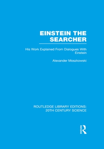 Einstein The Searcher - Alexander Moszkowski
