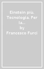 Einstein più. Tecnologia. Per la Scuola media. Con e-book. Con espansione online