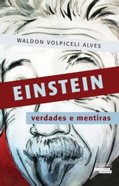 Einstein - verdades e mentiras