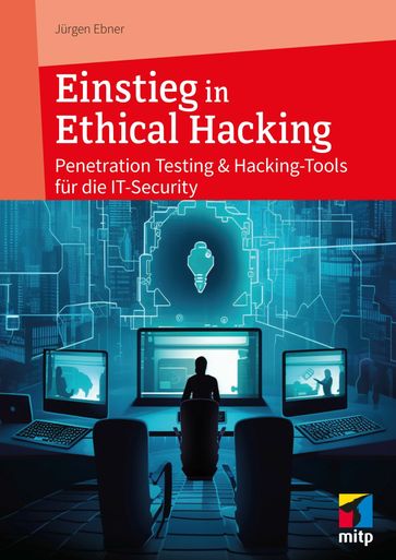 Einstieg in Ethical Hacking - Jurgen Ebner