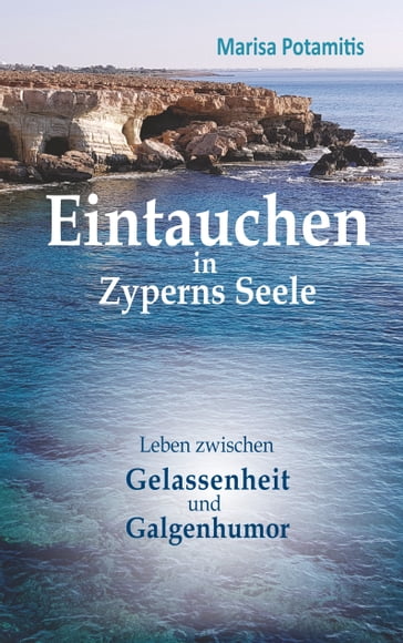 Eintauchen in Zyperns Seele - Marisa Potamitis