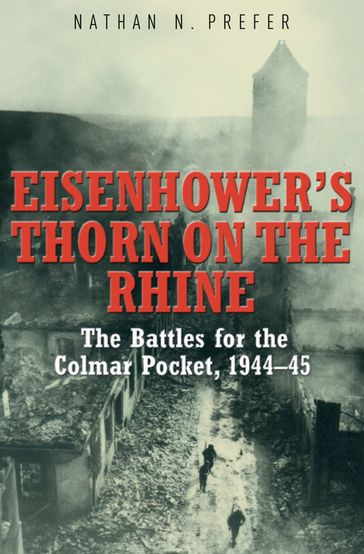 Eisenhower's Thorn on the Rhine - Nathan N. Prefer