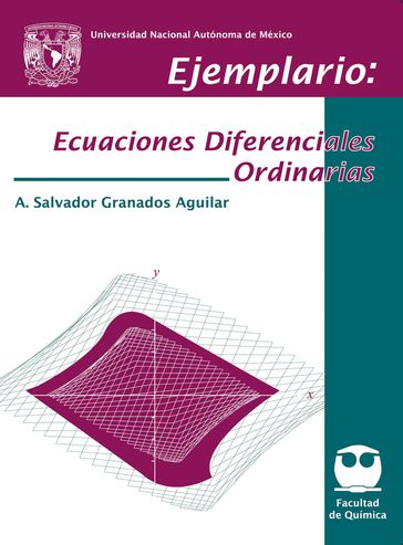 Ejemplario: Ecuaciones Diferenciales Ordinarias - Granados Aguilar Amado Salvador