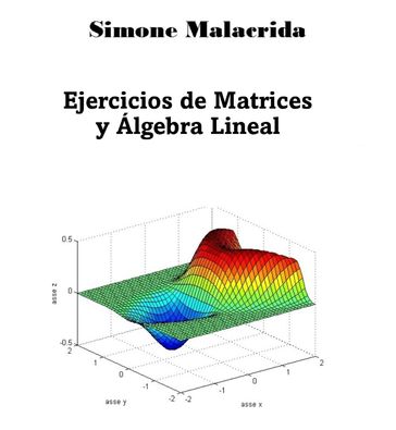 Ejercicios de Matrices y Álgebra Lineal - Simone Malacrida
