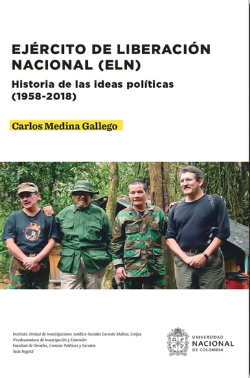 Ejército de Liberación Nacional (ELN). Historia de las ideas políticas (1958-2018) - Carlos Medina Gallego