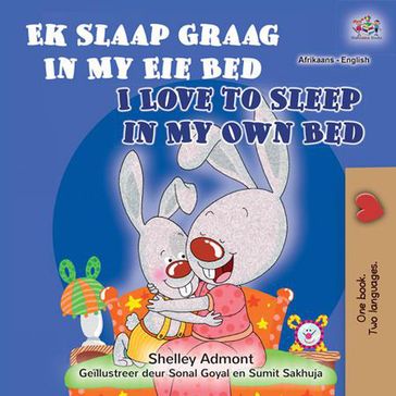 Ek Slaap Graag In My Eie Bed I Love to Sleep in My Own Bed - Shelley Admont - KidKiddos Books