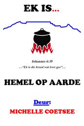 Ek is...Hemel op Aarde