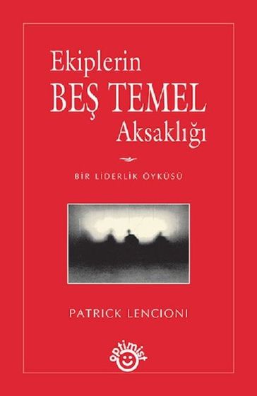 Ekiplerin Be Temel Aksakl - Patrick Lencioni