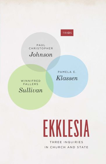 Ekklesia - Pamela E. Klassen - Paul Christopher Johnson - Winnifred Fallers Sullivan