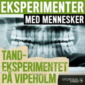 Eksperimenter med mennesker - Tandeksperimentet pa Vipeholm