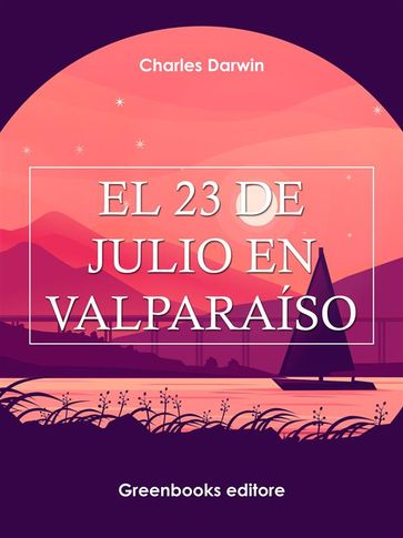 El 23 de julio en Valparaíso - Charles Darwin