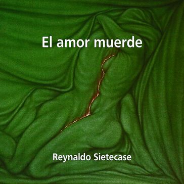 El Amor Muerde - Reynaldo Sietecase
