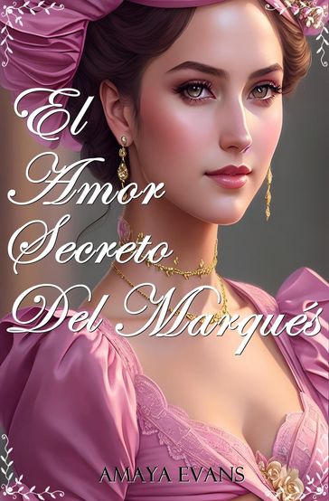 El Amor Secreto Del Marqués - Amaya Evans