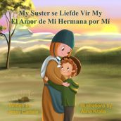 El Amor de Mi Hermana Por Mí (My Suster Se Liefde Vir My)