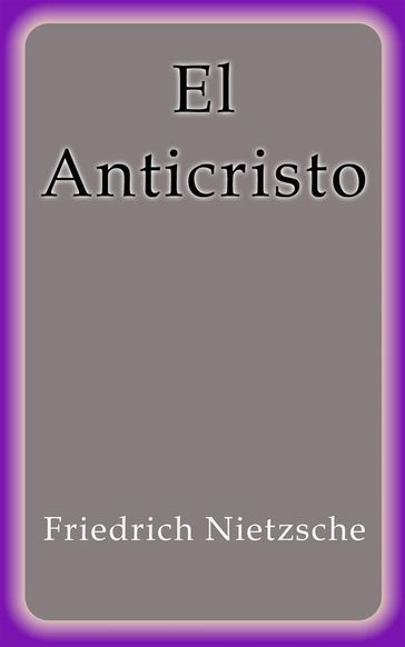 El Anticristo - Friedrich Nietzsche