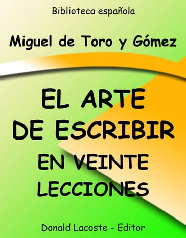 El Arte de escribir en veinte lecciones - Miguel de Toro y Gomez