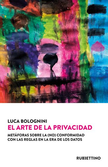 El Arte de la Privacidad - Luca Bolognini