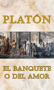 El Banquete o del Amor