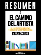 El Camino Del Artista: Un Curso De Descubrimiento Y Rescate De Tu Propia Creatividad  Resumen Del Libro De Julia Cameron