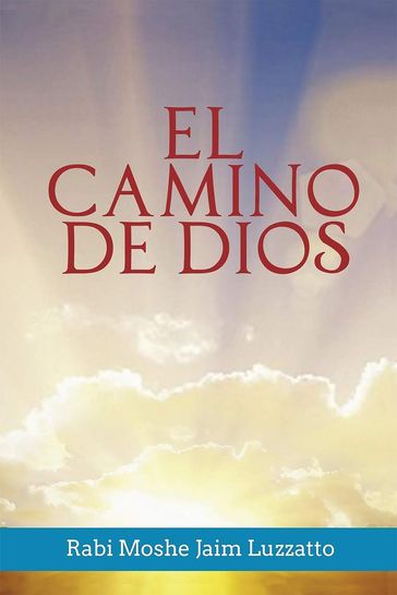 El Camino de Dios (Spanish Edition) - Rabi Moshe Jaim Luzzatto