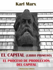 El Capital (Libro Primero): la producción del Capital