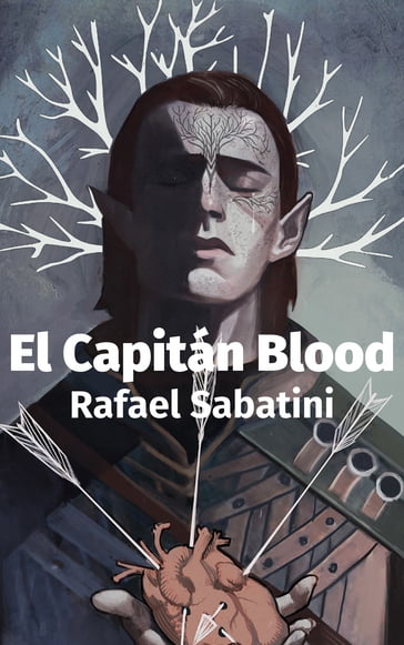 El Capitán Blood - Rafael Sabatini