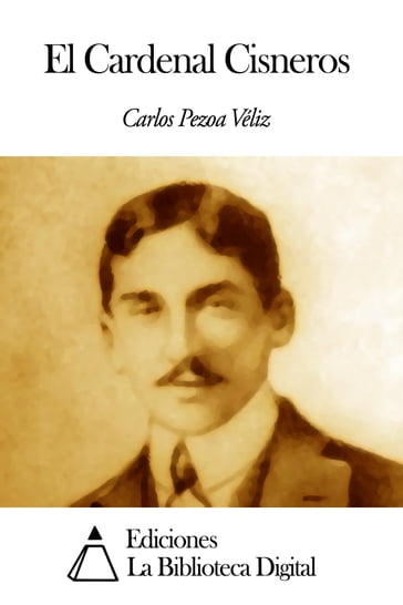 El Cardenal Cisneros - Carlos Pezoa Véliz