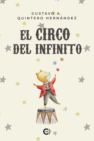 El Circo del Infinito - Gustavo A. Quintero Hernández