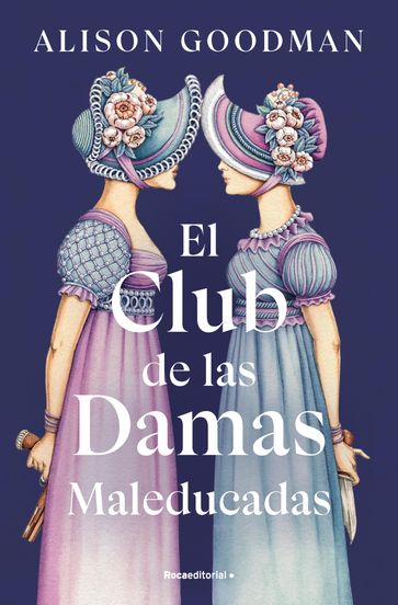 El Club de las Damas Maleducadas - Alison Goodman